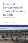 Image for Historical development of teacher education in Chile  : facts, policies and issues