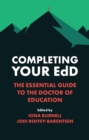 Image for Completing your EdD  : the essential guide to the doctor of education