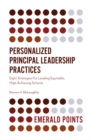 Image for Personalized Principal Leadership Practices: Eight Strategies For Leading Equitable, High Achieving Schools