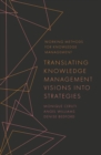 Image for Translating knowledge management visions into strategies