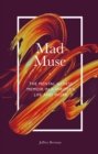 Image for Mad Muse: The Mental Illness Memoir in a Writer&#39;s Life and Work