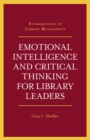 Image for Emotional Intelligence and Critical Thinking for Library Leaders