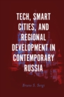 Image for Tech, smart cities, and regional development in contemporary Russia