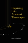 Image for Inquiring into academic timescapes