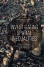 Image for Investigating spatial inequalities  : mobility, housing and employment in Scandinavia and South-East Europe