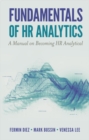 Image for Fundamentals of HR analytics: a manual on becoming HR analytical