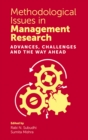 Image for Methodological issues in management research  : advances, challenges and the way ahead