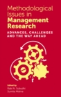 Image for Methodological issues in management research: advances, challenges and the way ahead