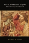 Image for The Resurrection of Jesus: A New Historiographical Approach