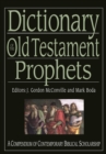 Image for Dictionary of the Old Testament prophets: a compendium of contemporary biblical scholarship.