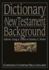 Image for Dictionary of New Testament background: a compendium of contemporary biblical scholarship