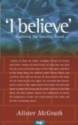 Image for I Believe: Exploring the Apostles&#39; Creed