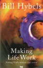 Image for Making life work: putting God&#39;s wisdom into action
