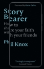 Image for Story bearer  : how to share your faith with your friends