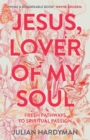 Image for Jesus, lover of my soul  : fresh pathways to spiritual passion