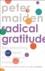 Image for Radical gratitude  : recalibrating your heart in an age of entitlement