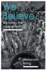 Image for We believe  : exploring the Nicene faith