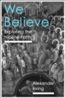 Image for We believe: exploring the Nicene faith