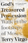 Image for God&#39;s treasured possession: walk in the footsteps of Moses
