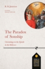 Image for The Paradox of Sonship: Christology in the Epistle to the Hebrews