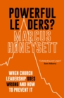 Image for Powerful Leaders?: When Christian Leadership Goes Wrong