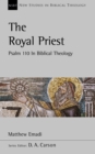 Image for The Royal Priest: Psalm 110 in Biblical Theology