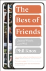 Image for The Best of Friends: Choose Wisely, Care Well