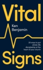 Image for Vital Signs: 20 Ways to Put Whole-Life Discipleship at the Heart of Your Church