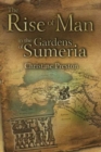 Image for The rise of man in the gardens of Sumeria  : a biography of L.A. Waddell