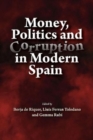 Image for Money, politics and corruption in modern Spain