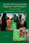 Image for Sa&#39;udi policies towards migrants and refugees  : a sacred duty