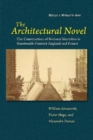 Image for Architectural novel  : the construction of national identities in nineteenth-century England &amp; France - William Ainsworth, Victor Hugo &amp; Alexandre Dumas