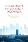 Image for Christianity and the Chinese in Indonesia  : ethnicity, education and enterprise