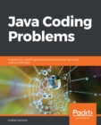 Image for Java coding problems: improve your Java programming skills by solving real-world coding challenges