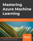 Image for Mastering Azure Machine Learning: Perform Large Scale End-to-End Advanced Machine Learning on Cloud With Microsoft Azure