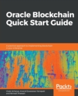 Image for Oracle blockchain quick start guide  : a practical approach to implementing blockchain in your enterprise