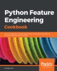 Image for Python Feature Engineering Cookbook: Over 70 recipes for creating, engineering, and transforming features to build machine learning models