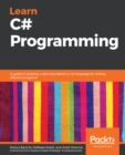 Image for Learn C# 8: A Beginner&#39;s Guide to Building a Solid Foundation for C# Programming