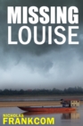 Image for Missing Louise: A Missing Backpacker, a Body and a Mystery Buried in Revolution