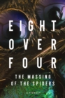 Image for Eight Over Four: The Massing of the Spiders