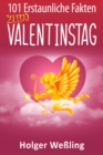 Image for 101 Erstaunliche Fakten Zum Valentinstag