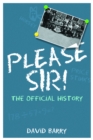 Image for Please Sir! The Official History