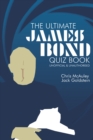 Image for James Bond - The Ultimate Quiz Book: 500 Questions and Answers