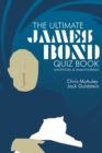 Image for James Bond - The Ultimate Quiz Book : 500 Questions and Answers