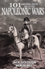 Image for 101 Amazing Facts about the Napoleonic Wars