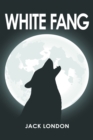 Image for White Fang: The companion novel to the acclaimed &amp;quote;Call of the Wild&amp;quote;