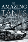 Image for 101 Amazing Facts about Tanks: ...and Other Armoured Vehicles