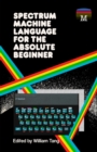 Image for Spectrum Machine Language For The Absolute Beginner