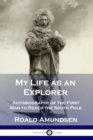 Image for My Life as an Explorer : Autobiography of the First Man to Reach the