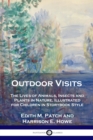 Image for Outdoor Visits : The Lives of Animals, Insects and Plants in Nature, Illustrated for Children in Storybook Style